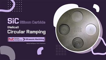 SiC (Silicon Carbide) Grinding : (Helical) Circular Ramping｜Hantop Intelligence Tech.