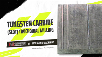 Tungsten Carbide : (Slot) Trochoidal Milling｜Hantop Intelligence Tech.