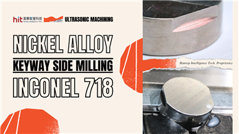 Inconel 718 : Keyway Side Milling | Hantop Intelligence Tech.