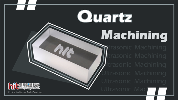Quartz Machining in Semicon- and Optical Industries