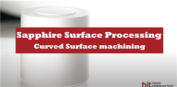 New Video--HIT Ultrasonic Machining for Sapphire Curved Surface Machining 