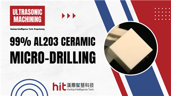 99% Al2O3 Ceramic : Micro-Drilling｜Hantop Intelligence Tech.