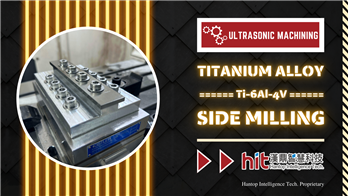Titanium Alloy (Ti-6Al-4V) : Side Milling｜Hantop Intelligence Tech.