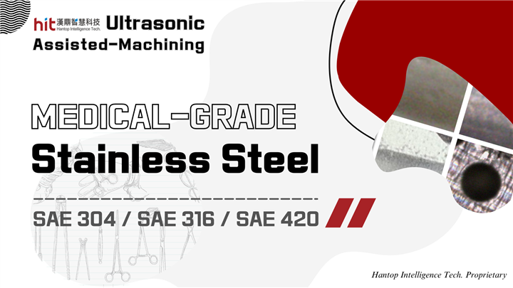 Ultrasonic Machining Technology Makes Wonder in Medical-Grade Stainless Steel Machining